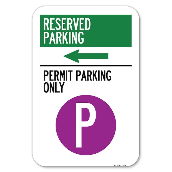 Reserved Parking-Permit Parking Only w Heavy-Gauge Aluminum Sign, 12" x 18", A-1218-23145